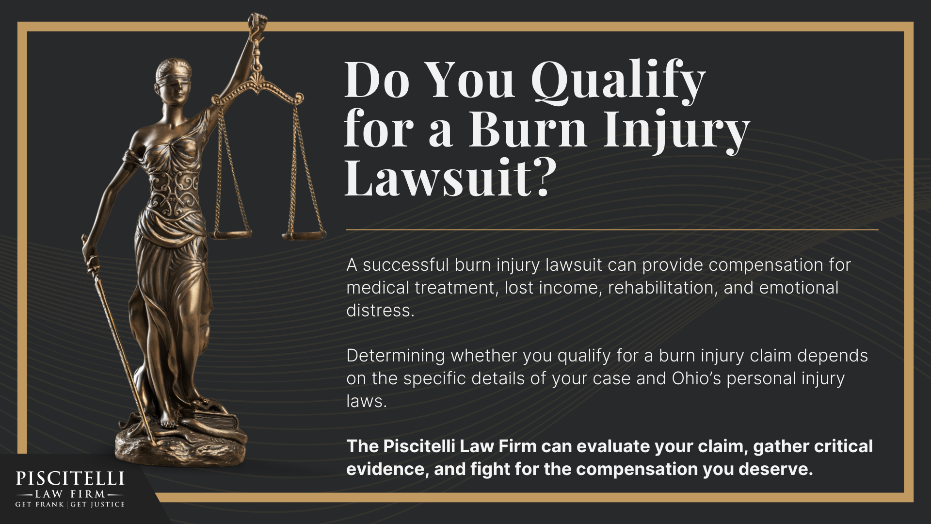 Meet Our Founder and Experienced Slip and Fall Attorney_ Frank Piscitelli; What to Do After Suffering a Severe Burn Injury in Cleveland, OH; Gather Evidence for Your Burn Injury Claim; Common Damages in Personal Injury Cases Involving Severe Burns; The Legal Process for Burn Injury Claims in Ohio; Categories and Types of Burn Injuries; Do You Qualify for a Burn Injury Lawsuit