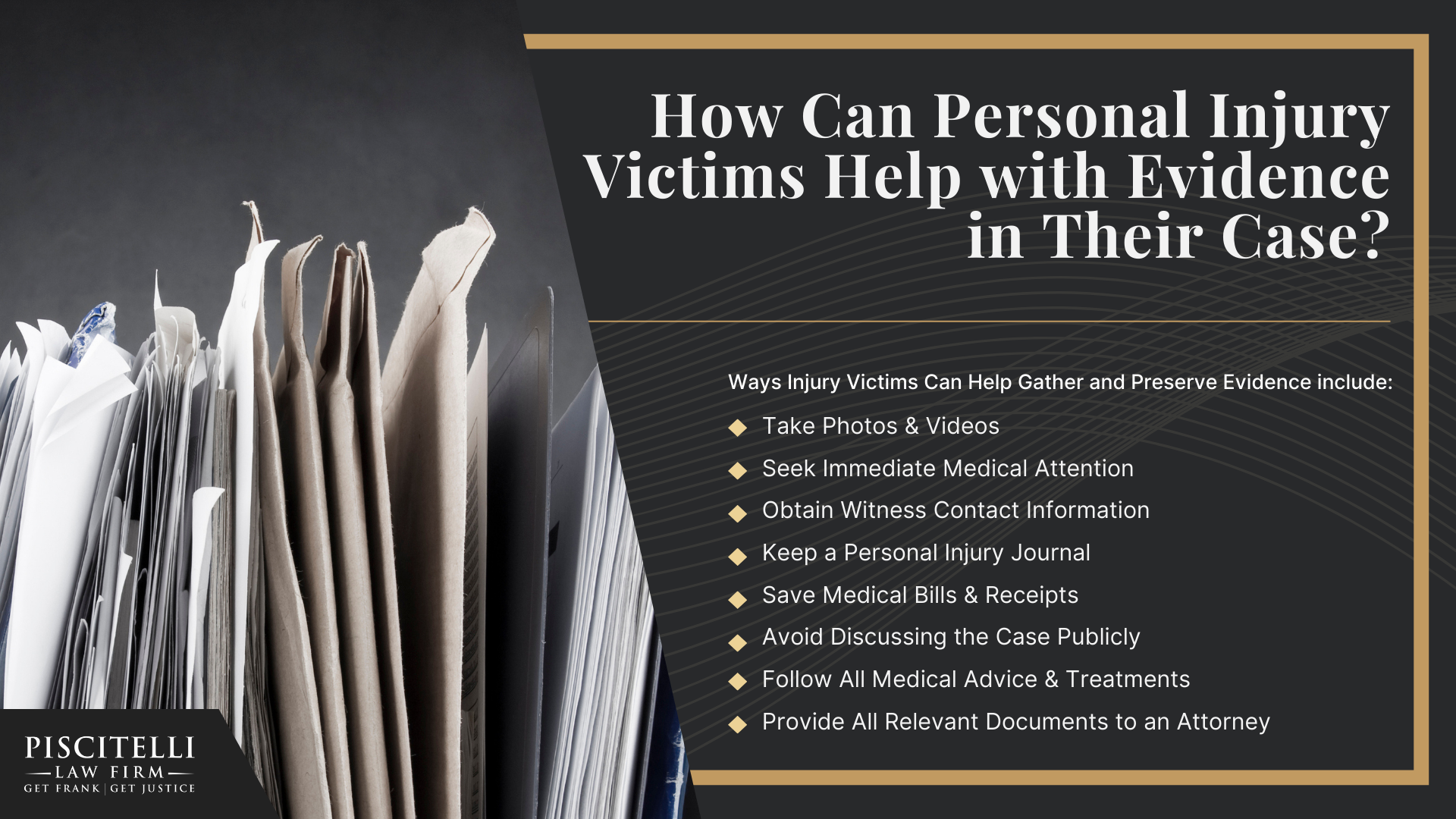 Common Types of Evidence for Personal Injury Claims; The Importance of Gathering Evidence for a Personal Injury Case; How a Personal Injury Lawyer Can Help You Gather Evidence and Secure Compensation; How Can Personal Injury Victims Help with Evidence in Their Case