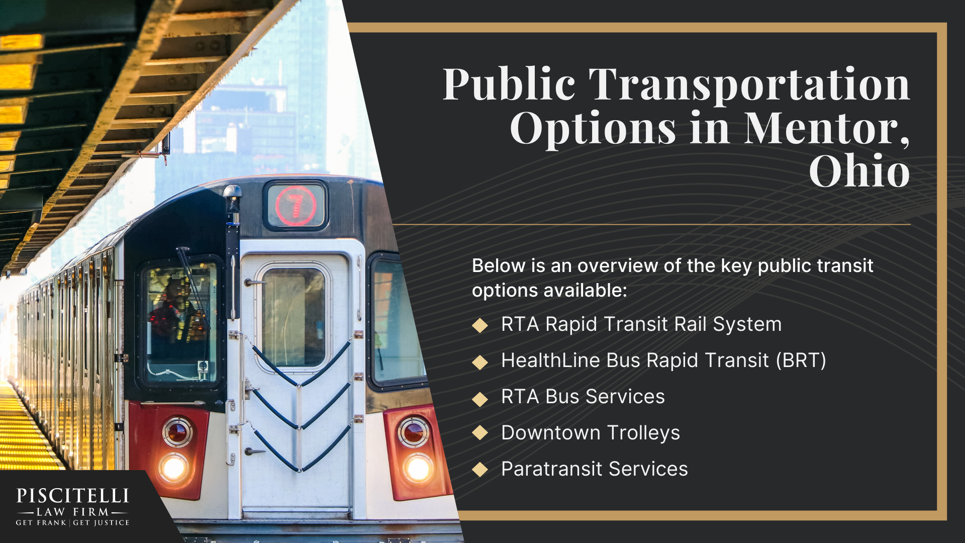 Frank Piscitelli_ One of Mentor's Top Public Transportation and Bus Accident Lawyers; What to Do After a Public Transportation Accident in Mentor, OH; Gather Evidence for a Public Transportation Injury Claim; Damages in a Public Transportation Accident Claim; Types of Public Transportation Accidents; Common Causes of Public Transportation Accidents; Public Transportation Options in Cleveland, Ohio
